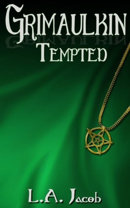 Grimaulkin Tempted, L. A. Jacob - Ebook - 9781944412999