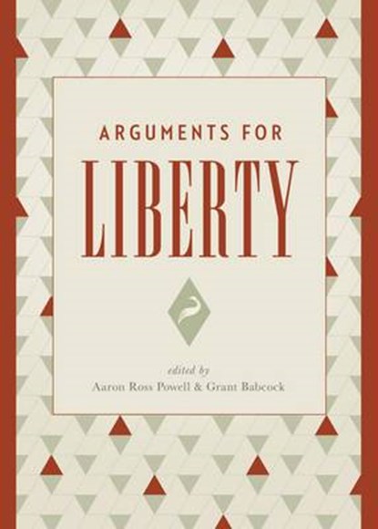 Arguments for Liberty, niet bekend - Paperback - 9781944424121