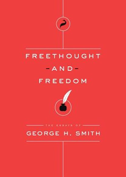 Freethought and Freedom, George H Smith - Paperback - 9781944424374