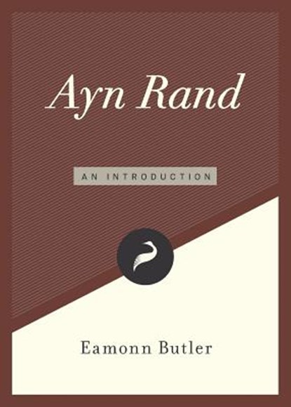 Ayn Rand: An Introduction, Eamonn Butler - Paperback - 9781944424893