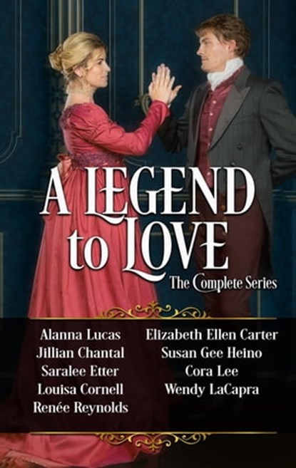 A Legend To Love: The Box Set, Cora Lee ; Alanna Lucas ; Elizabeth Ellen Carter ; Jillian Chantal ; Louisa Cornell ; Renee Reynolds ; Saralee Etter ; Susan Gee Heino ; Wendy LaCapra - Ebook - 9781944477134