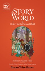 The Story of the World, Volume 1: Ancient Times. From the Earliest Nomads to the Last Roman Emperor. - Susan Wise Bauer - 9781944481834