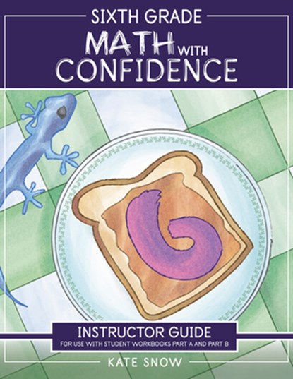 Sixth Grade Math with Confidence Instructor Guide, Kate Snow - Paperback - 9781944481919