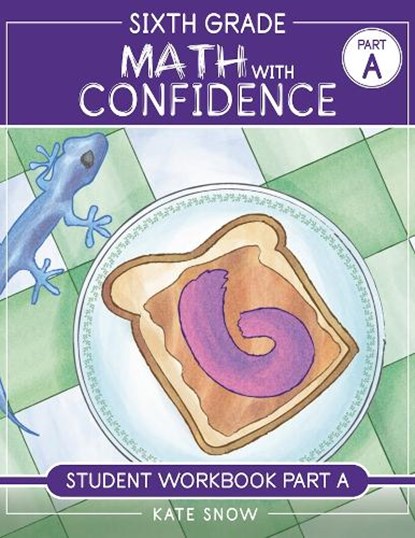 Sixth Grade Math with Confidence Student Workbook A, Kate Snow - Paperback - 9781944481933