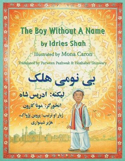 The (English and Pashto Edition) Boy without a Name, Idries Shah ; Mona(Ill.) Caron - Paperback - 9781944493547