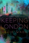 Keeping London | Ellie Wade | 