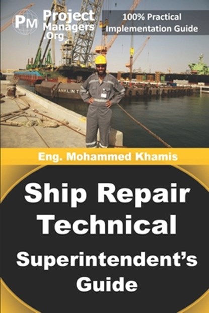 Ship Repair Technical Superintendent's Guide, Mohammed Khamis Mohammed - Paperback - 9781944500030