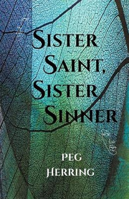 Sister Saint, Sister Sinner, HERRING,  Peg - Paperback - 9781944502348