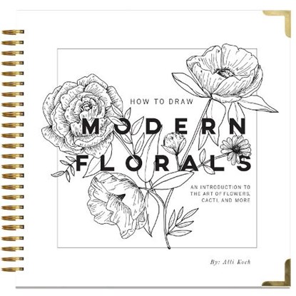 How To Draw Modern Florals, Alli Koch - Gebonden - 9781944515508
