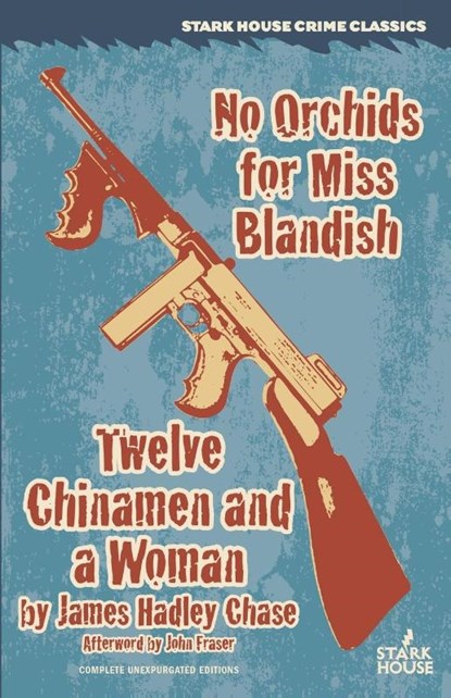 No Orchids for Miss Blandish / Twelve Chinamen and a Woman, James Hadley Chase - Paperback - 9781944520069