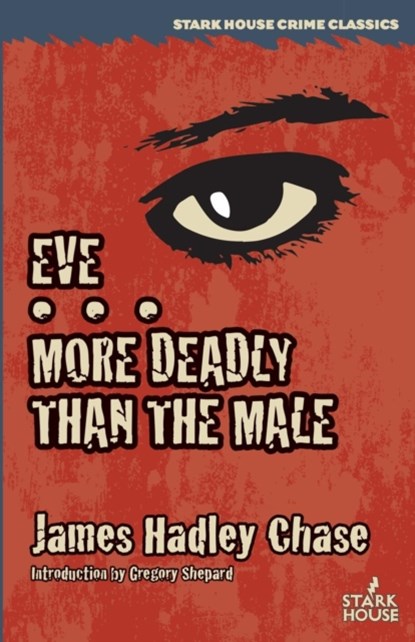 Eve / More Deadly Than the Male, James Hadley Chase - Paperback - 9781944520403