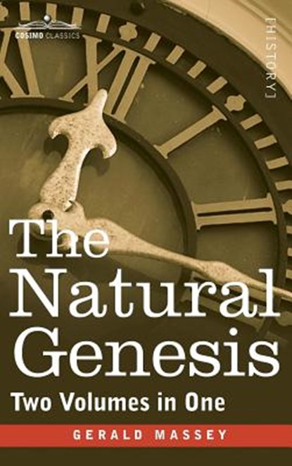 The Natural Genesis (Two Volumes in One), Gerald Massey - Gebonden - 9781944529956