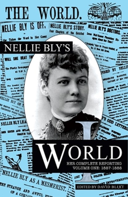Nellie Bly's World, Nellie Bly - Paperback - 9781944540890