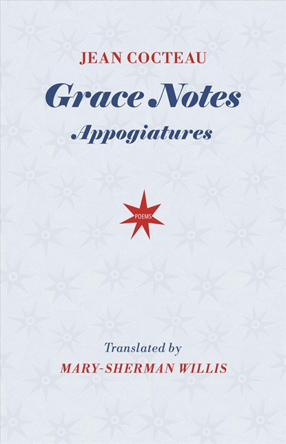 Grace Notes: Appogiatures, COCTEAU,  Jean - Paperback - 9781944585129
