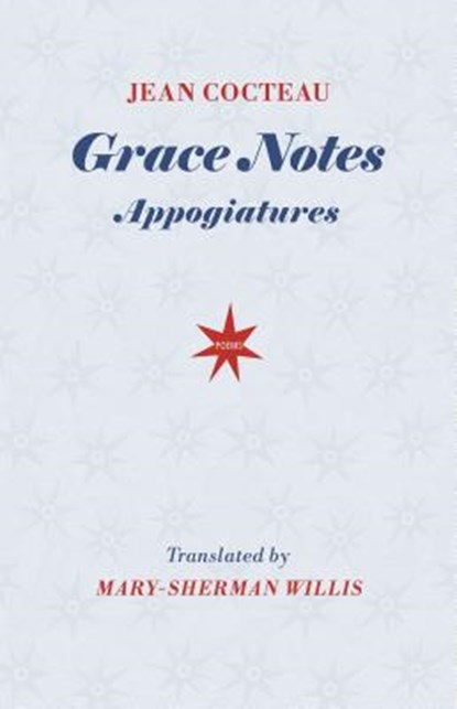 Grace Notes: Appogiatures, Jean Cocteau - Paperback - 9781944585129