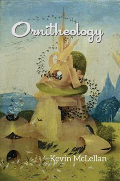 Ornitheology, Kevin McLellan - Paperback - 9781944585266