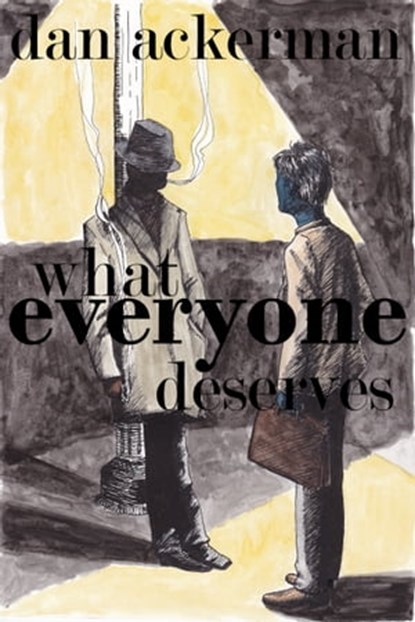 What Everyone Deserves, Dan Ackerman - Ebook - 9781944591212