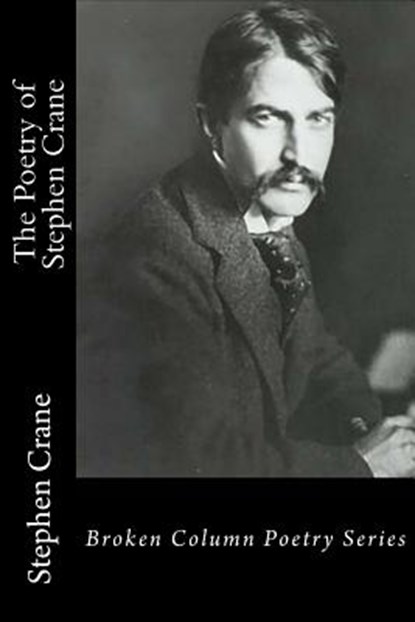 The Poetry of Stephen Crane, Carl E. Weaver - Paperback - 9781944616076