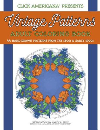 Vintage Patterns: Adult Coloring Book: 44 beautiful nature-inspired vintage patterns from the Victorian & Edwardian eras, Click Americana - Paperback - 9781944633035