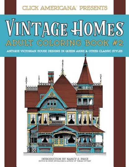 Vintage Homes: Adult Coloring Book: Antique Victorian House Designs in Queen Anne & Other Classic Styles, Click Americana - Paperback - 9781944633363
