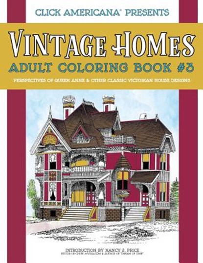 Vintage Homes: Adult Coloring Book: Perspectives of Queen Anne & Other Classic Victorian House Designs, Click Americana - Paperback - 9781944633431