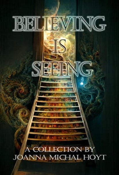 Believing in Seeing, Joanna Michal Hoyt - Ebook - 9781944637187