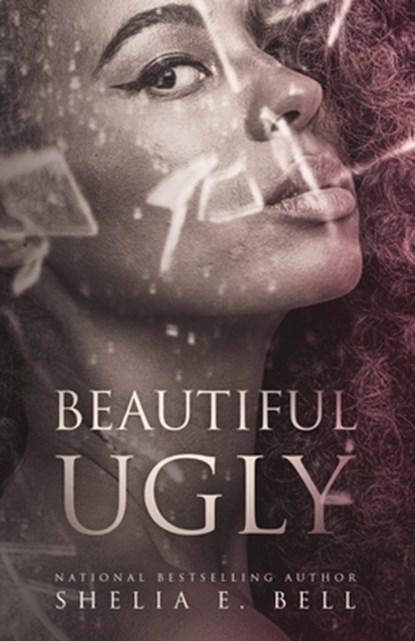 Beautiful Ugly, Shelia E. Bell - Paperback - 9781944643256