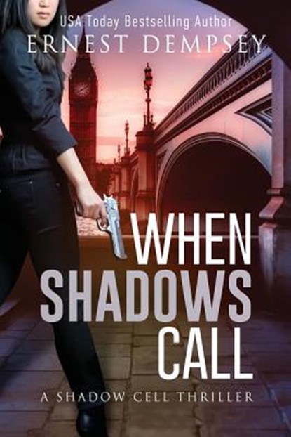 When Shadows Call: A Shadow Cell Thriller, Ernest Dempsey - Paperback - 9781944647223