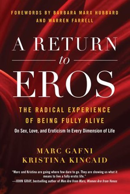 A Return to Eros, Marc Gafni ; Kristina Kincaid - Ebook - 9781944648190