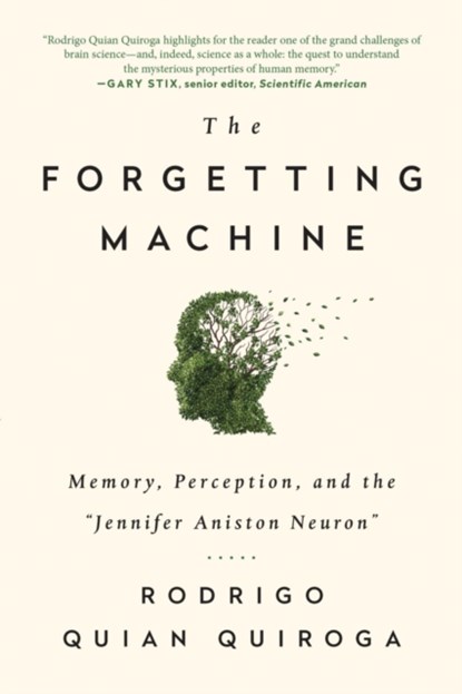 The Forgetting Machine, Rodrigo Quian Quiroga - Paperback - 9781944648541