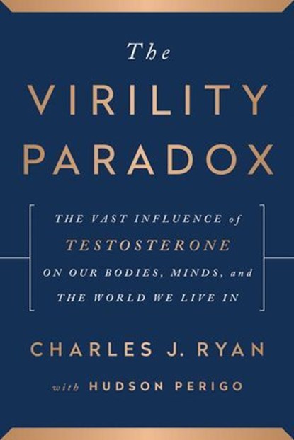 The Virility Paradox, Charles J. Ryan - Ebook - 9781944648572