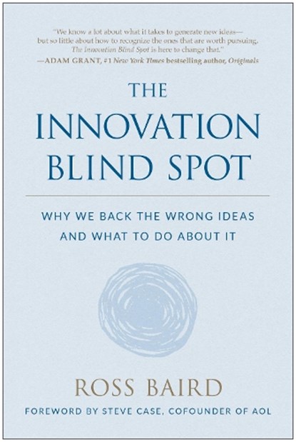 The Innovation Blind Spot, Ross Baird - Gebonden - 9781944648619