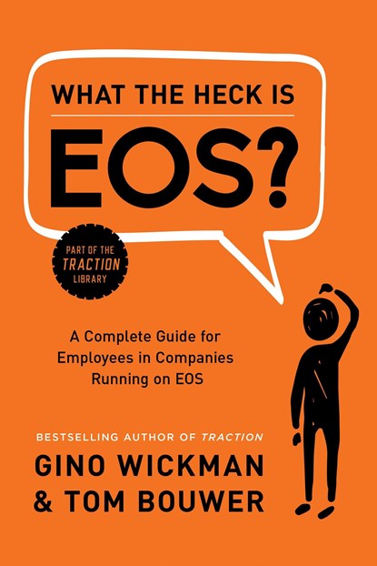 What the Heck Is EOS?, Gino Wickman - Gebonden - 9781944648817