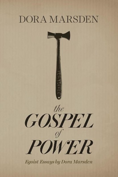 The Gospel of Power, Dora Marsden - Paperback - 9781944651206