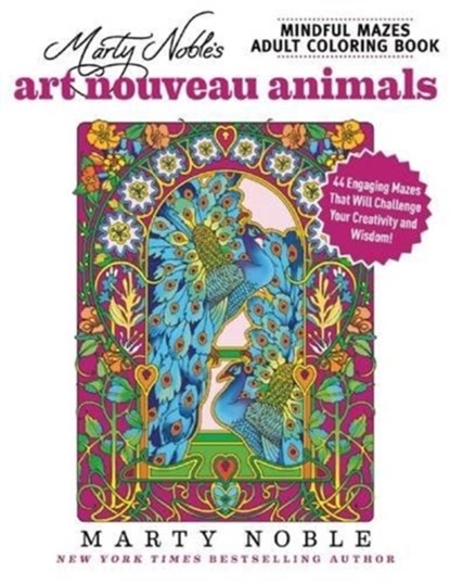 Marty Noble's Mindful Mazes Adult Coloring Book: Art Nouveau Animals, niet bekend - Paperback - 9781944686215