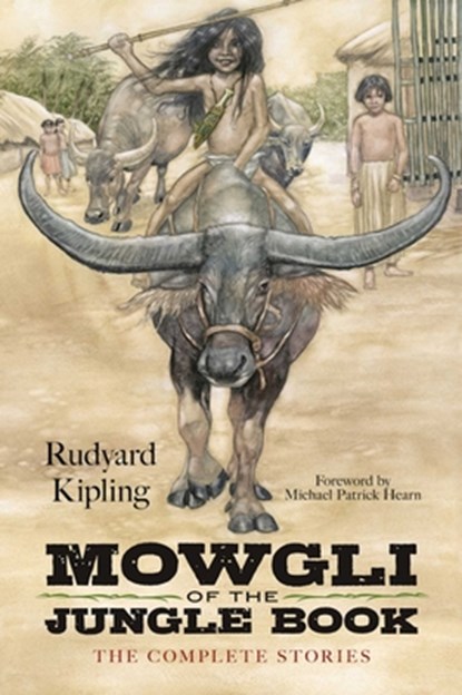 Mowgli of the Jungle Book: The Complete Stories, Rudyard Kipling - Paperback - 9781944686321