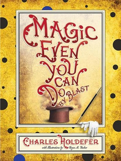 Magic Even You Can Do, Charles Holdefer - Paperback - 9781944697723