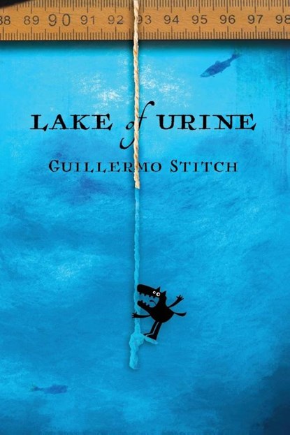 Lake of Urine, Guillermo Stitch - Paperback - 9781944697945
