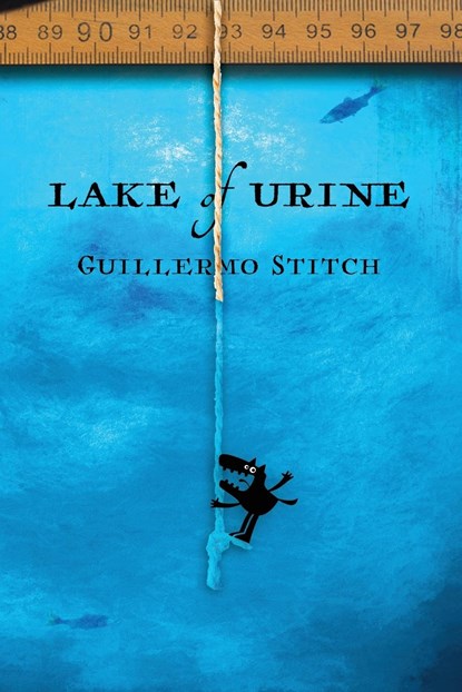 Lake of Urine, Guillermo Stitch - Paperback - 9781944697945