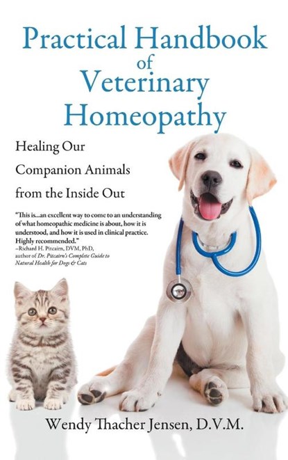 Practical Handbook of Veterinary Homeopathy, D V M Wendy Thacher Jensen - Gebonden - 9781944715144