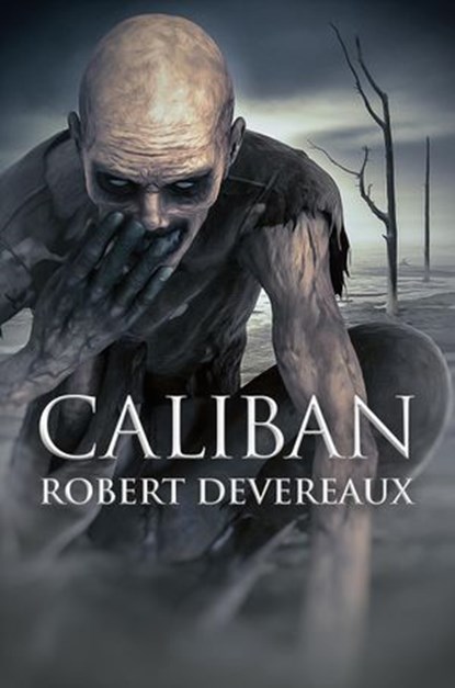 Caliban, Robert Devereaux - Ebook - 9781944735012