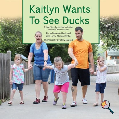 Kaitlyn Wants To See Ducks, Jo Meserve Mach ; Vera Lynne Stroup-Rentier - Paperback - 9781944764319