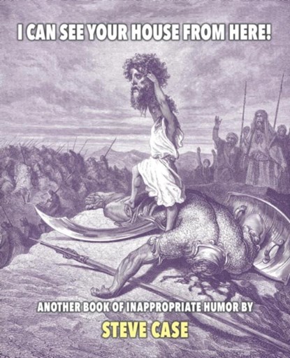 I Can See Your House from Here!, CASE,  Steve - Paperback - 9781944769277