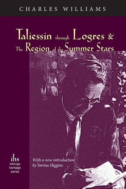 Taliessin through Logres and The Region of the Summer Stars, Charles (University of Washington Tacoma) Williams - Paperback - 9781944769314