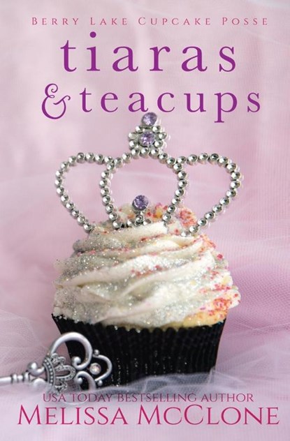 Tiaras & Teacups, Melissa McClone - Paperback - 9781944777623
