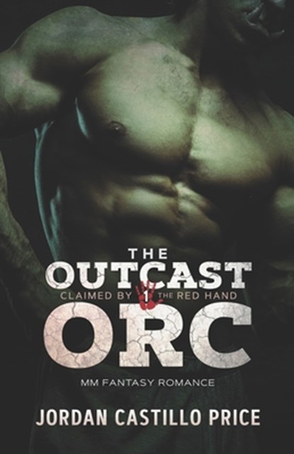 The Outcast Orc: MM Fantasy Romance, Jordan Castillo Price - Paperback - 9781944779436