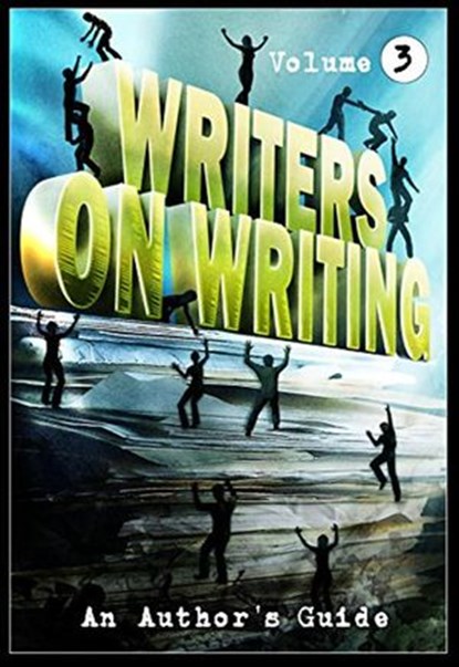 Writers on Writing Vol.3, Jonathan Janz ; Nerine Dorman ; Kealan Patrick Burke ; Hal Bodner ; Ben Eads ; James Everington - Ebook - 9781944782054