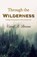 Through The Wilderness, Carol A Brown - Paperback - 9781944798031