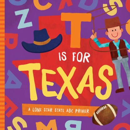 T Is for Texas: A Lone Star State ABC Primer, Trish Madson - Gebonden - 9781944822750