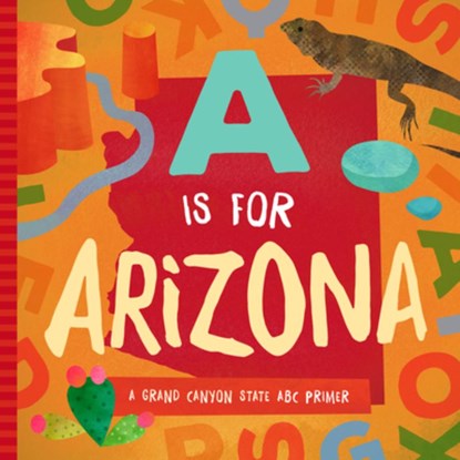 A is for Arizona: A Grand Canyon State ABC Primer, Trish Madson - Gebonden - 9781944822781